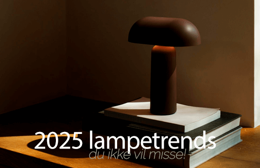 2025 Lampetrends | Se hvilke tendenser du ikke vil misse i 2025 | Lampe.dk